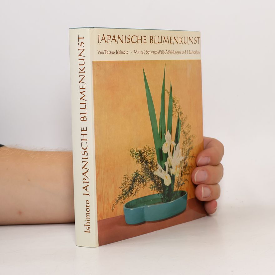 Tatsuo Ishimoto Japanische Blumenkunst