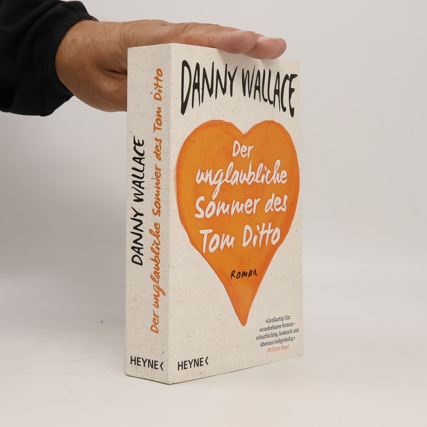 Danny Wallace Der unglaubliche Sommer des Tom Ditto