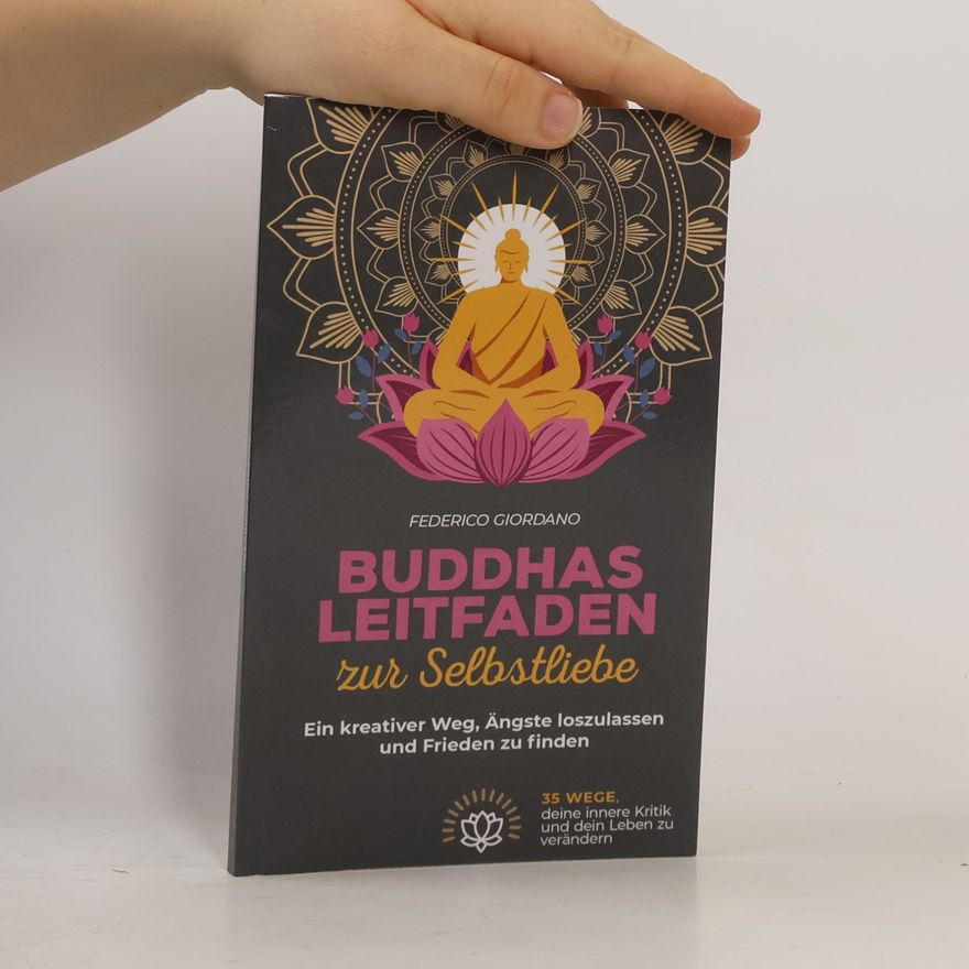 Federico Giordano Buddhas Leitfaden zur Selbstliebe