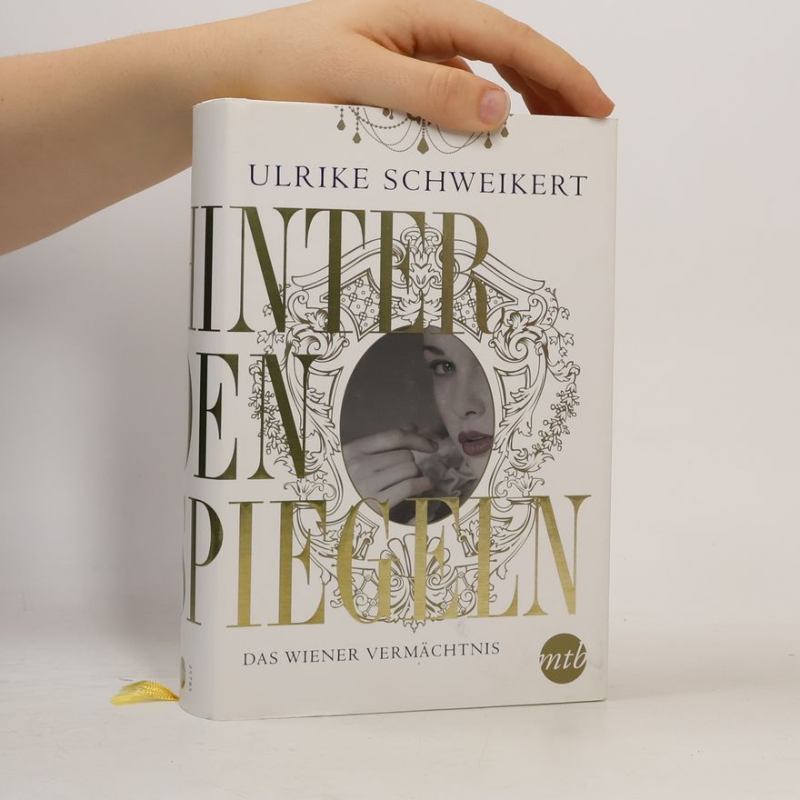 Ulrike Schweikert Hinter den Spiegeln - Das Wiener Vermächtnis