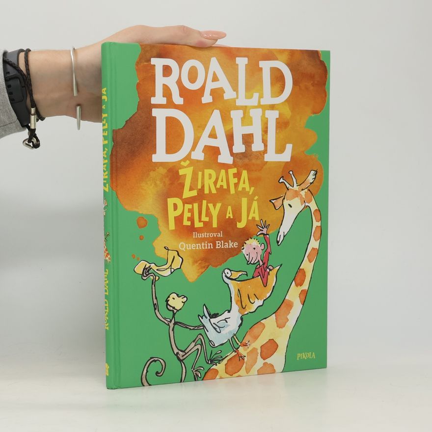 Roald Dahl Žirafa, pelikán a já