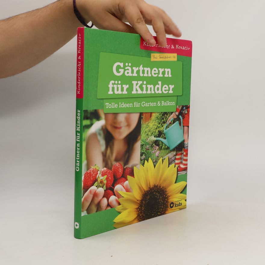 Birgit Kuhn Gärtnern für Kinder - Tolle Ideen für Garten & Balkon