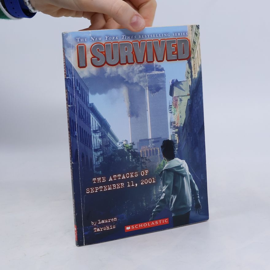 Lauren Tarshis I Survived the Attacks of September 11th, 2001
