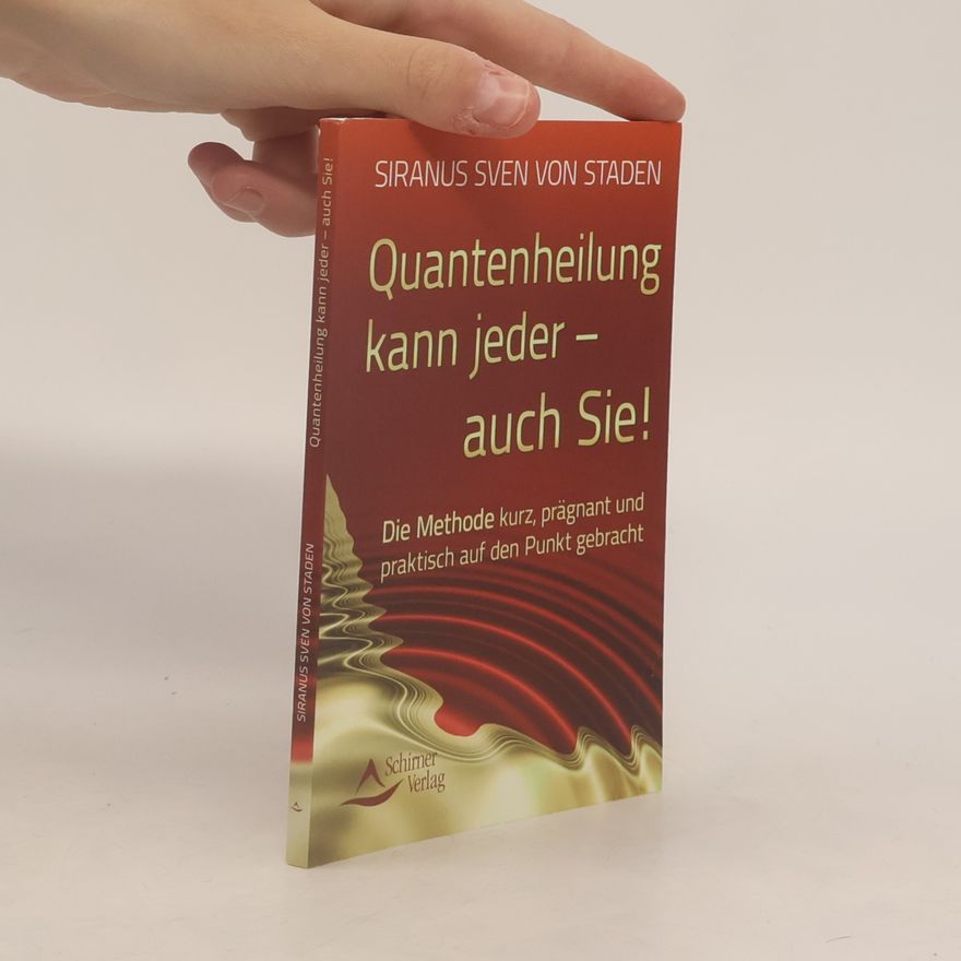 Siranus Sven von Staden Quantenheilung kann jeder - auch Sie!