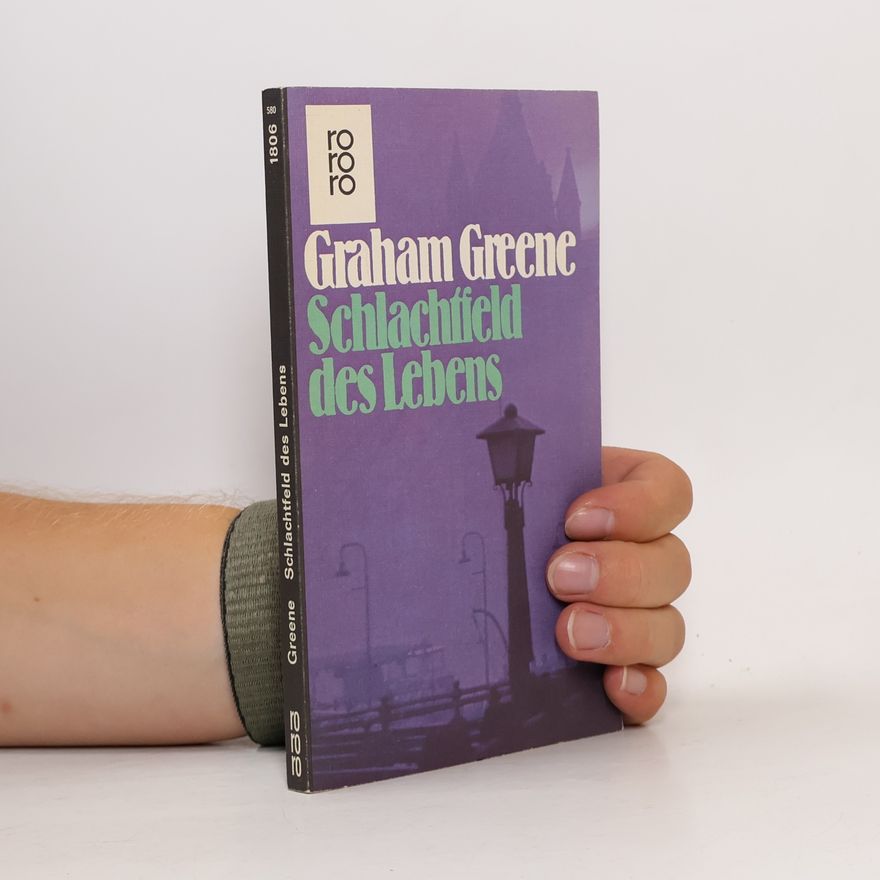 Graham Greene Schlachtfeld des Lebens