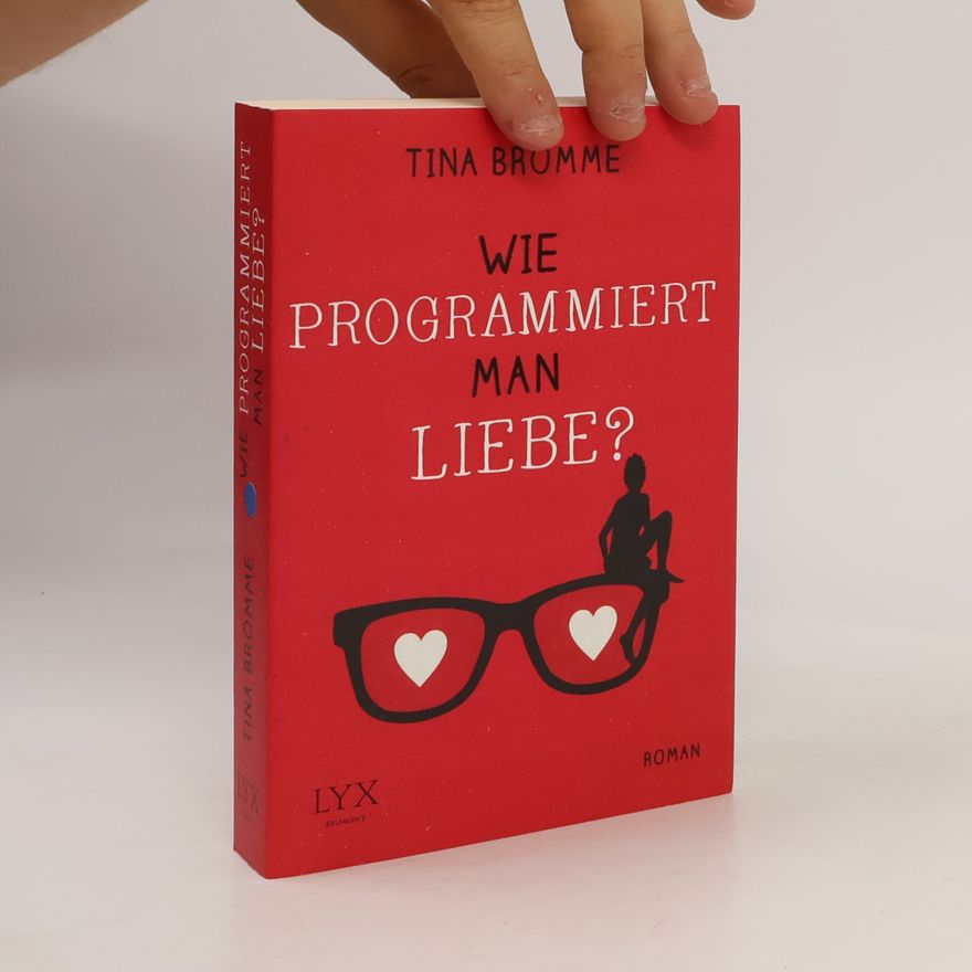 Tina Brömme Wie programmiert man Liebe?