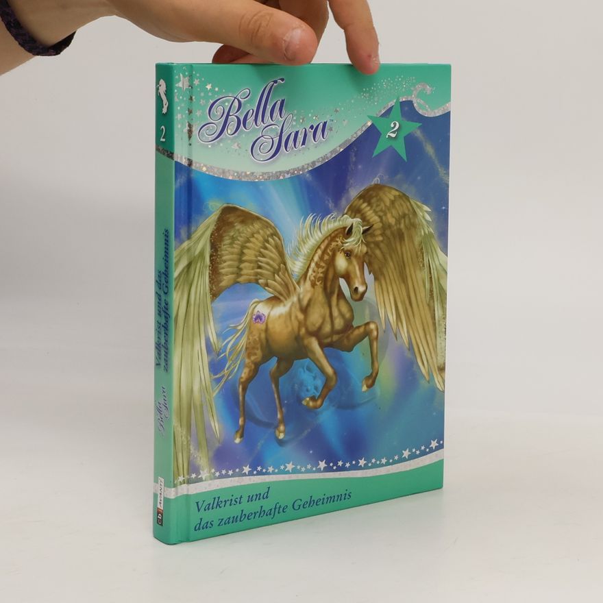 Felicity Brown Bella Sara 2: Valkrist und das zauberhafte Geheimnis