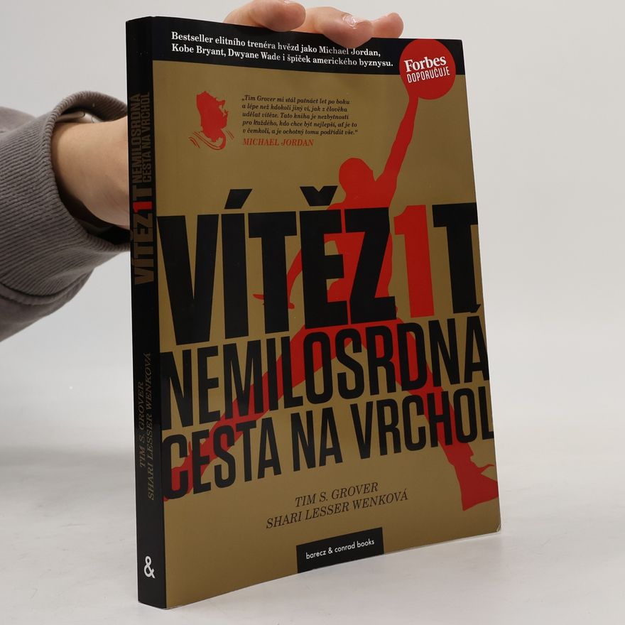 Shari Lesser Wenk Vítězit : nemilosrdná cesta na vrchol