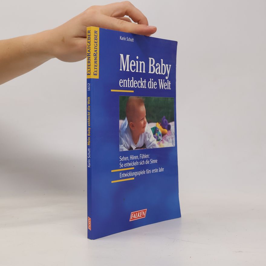 Karin Schutt Mein Baby entdeckt die Welt