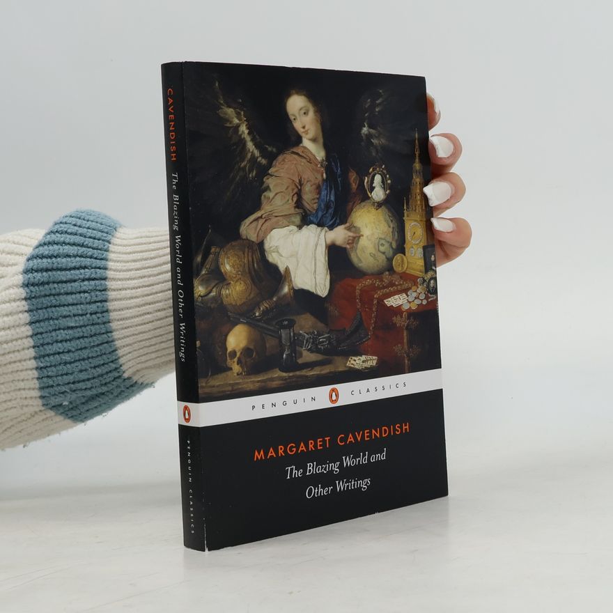 Duchess of Newcastle Penguin Classics: The Blazing World and Other Writings