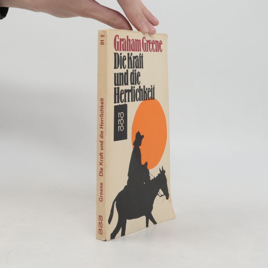 Graham Greene Die Kraft und die Herrlichkeit