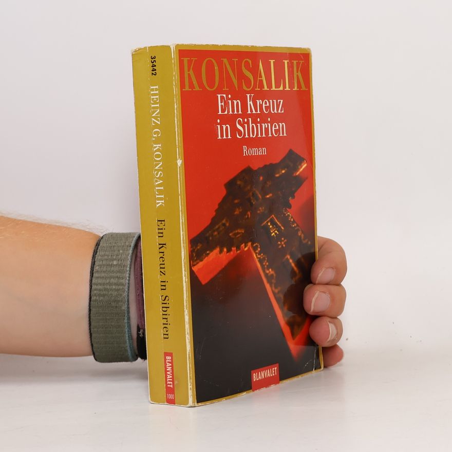 Heinz Günther Konsalik Ein Kreuz in Sibirien