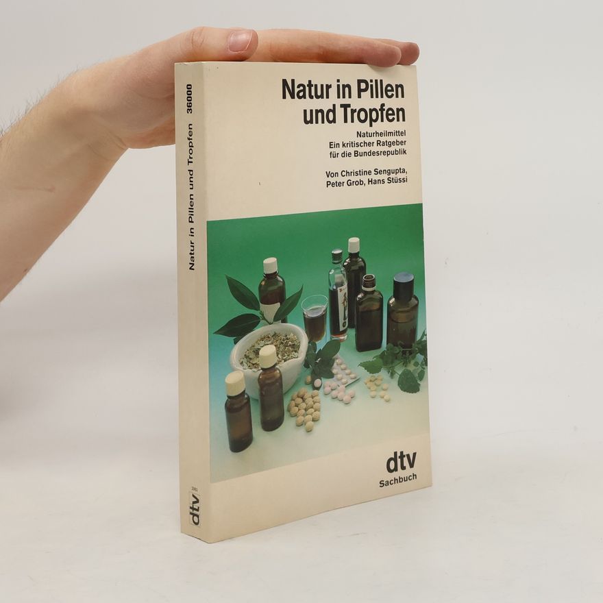 Christine Sengupta Natur in Tropfen und Pillen