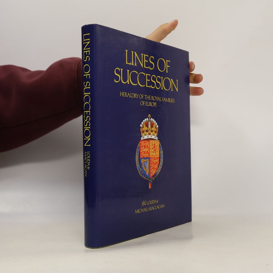 MIchael Maclagan Lines of Succession. Heraldy of the Royal families of Europe
