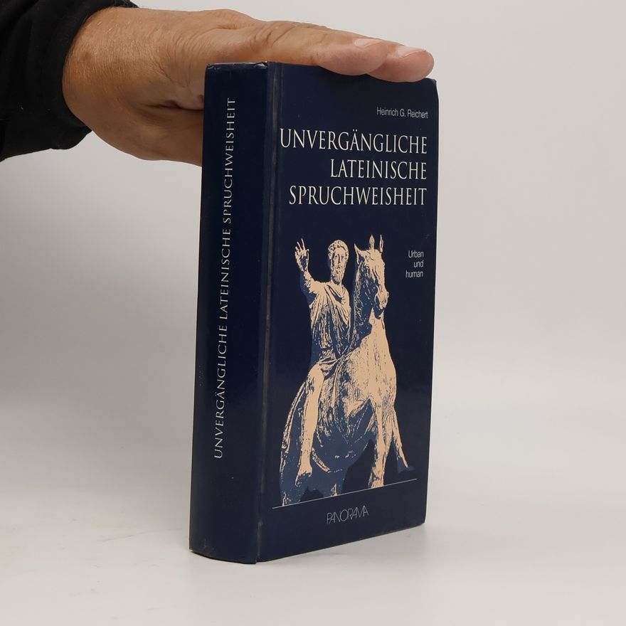 Heinrich G. Reichert Unvergänglichte lateinsche Spruchweisheit. Urban und human