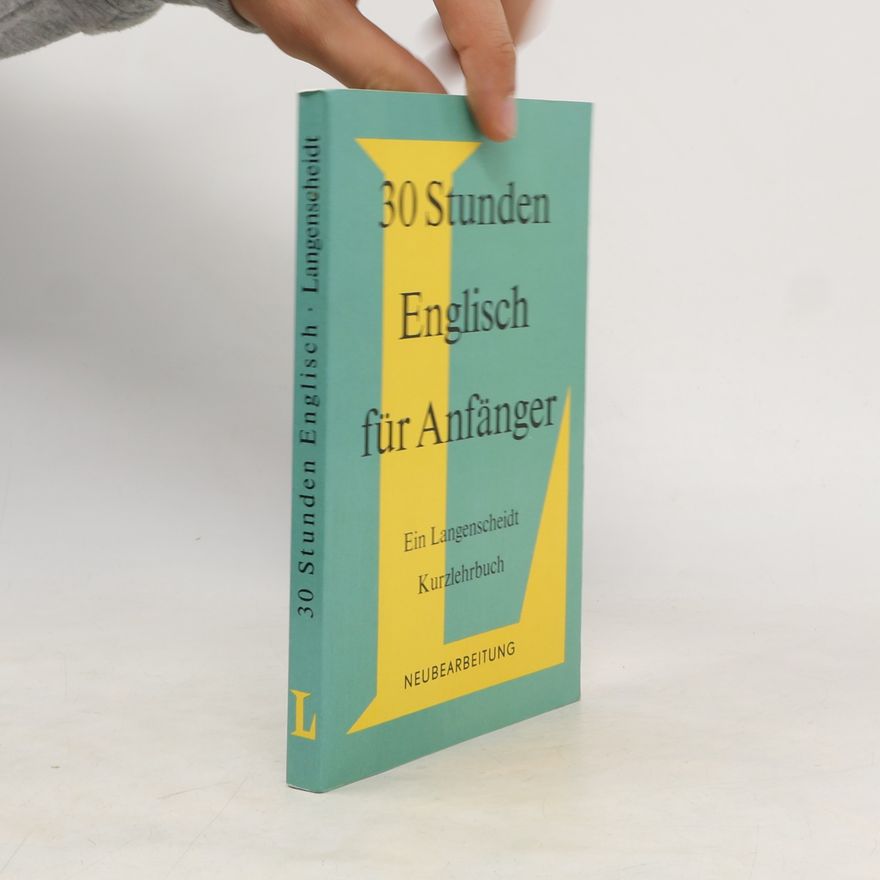 Various authors 30 Stunden Englisch für Anfänger. Ein Langenscheidt Kurzlehrbuch