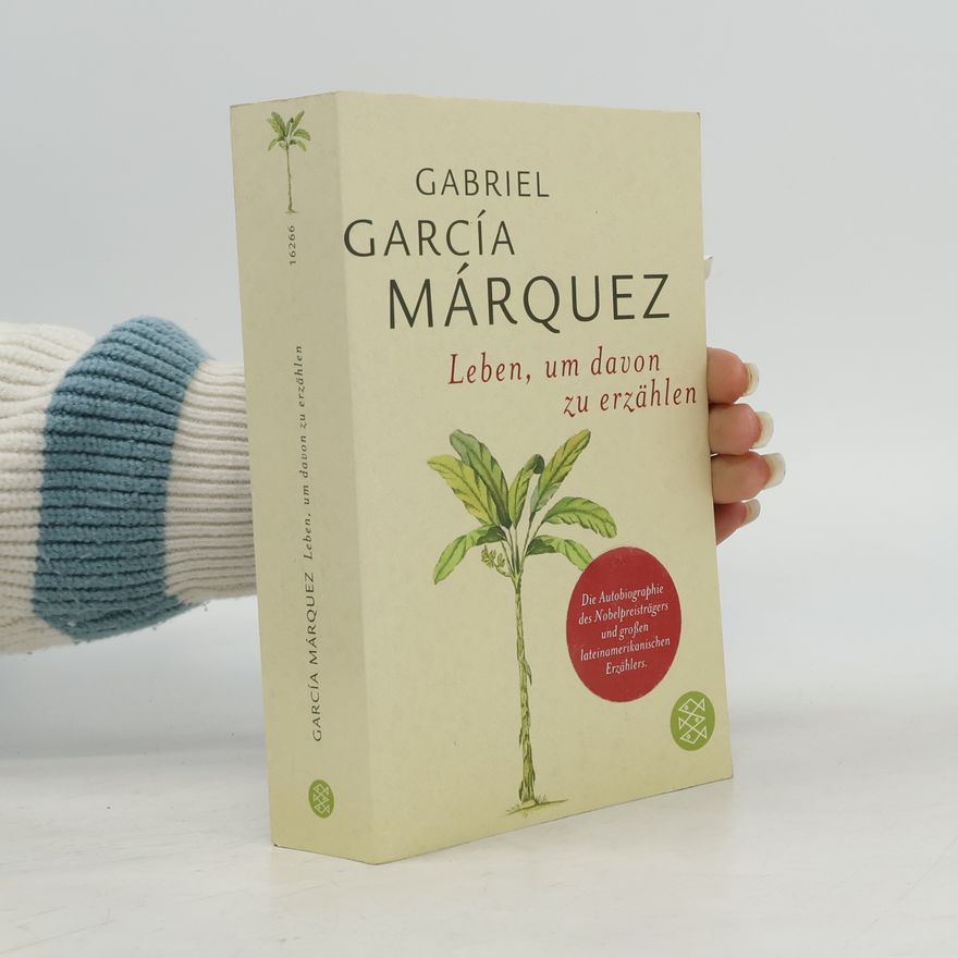 Gabriel García Márquez Leben, um davon zu erzählen