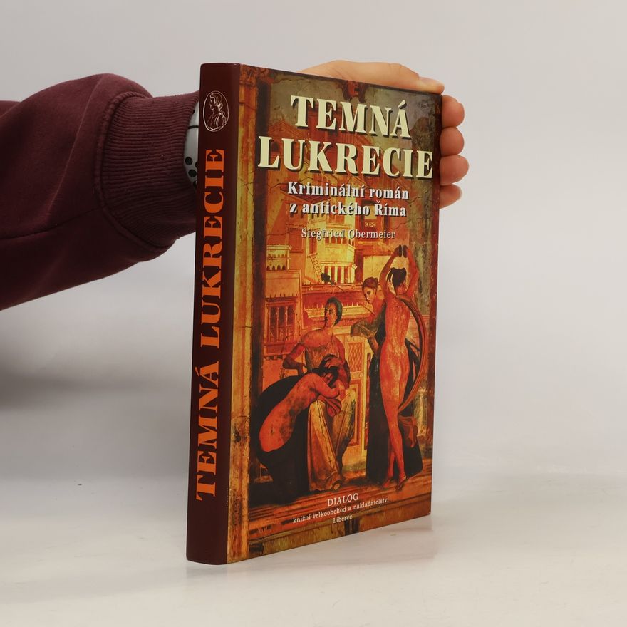 Siegfried Obermeier Temná Lukrécie - kriminální román z antického Říma