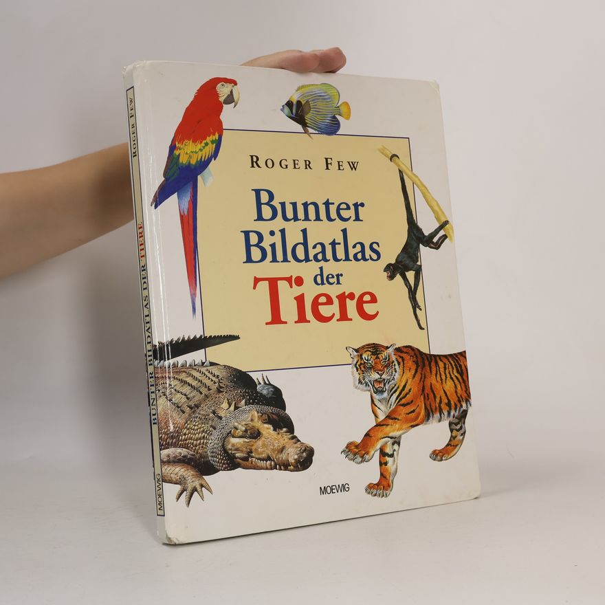 Roger Few Bunter Bilderatlas der Tiere.