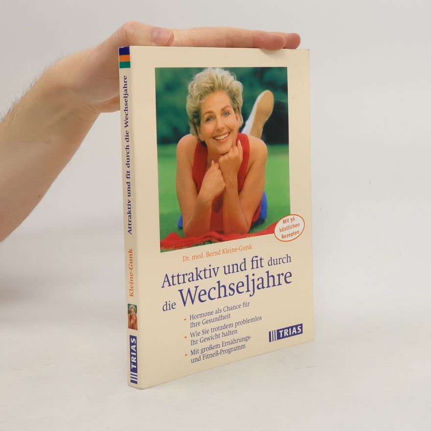Bernd Kleine-Gunk Attraktiv und fit durch die Wechseljahre