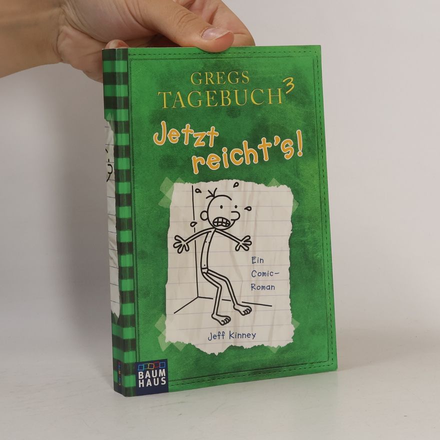 Jeff Kinney Gregs Tagebuch 3. Jetzt reicht's!