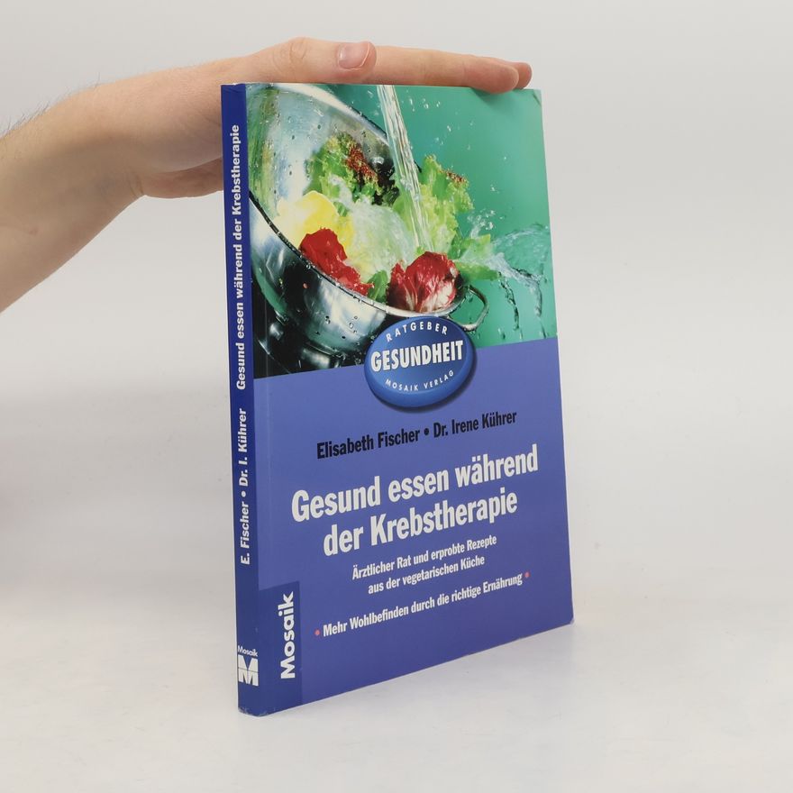 Elisabeth Fischers Gesund essen während der Krebstherapie