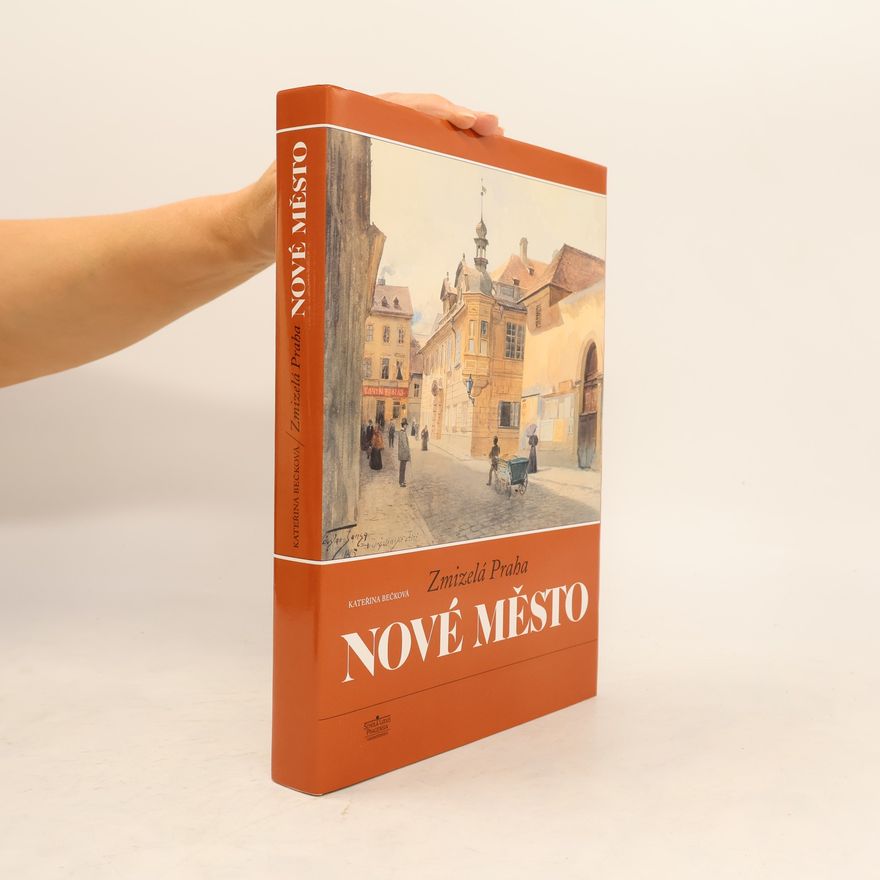 Kateřina Bečková Zmizelá Praha. Nové Město