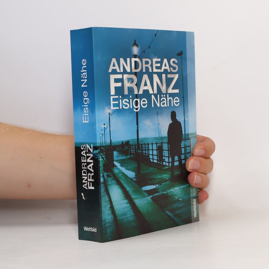 Andreas Franz Eisige Nähe