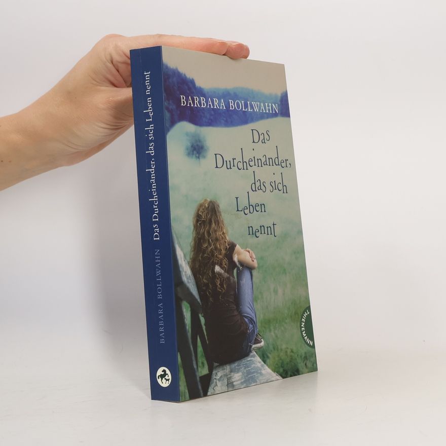 Barbara Bollwahn Das Durcheinander, das sich Leben nennt
