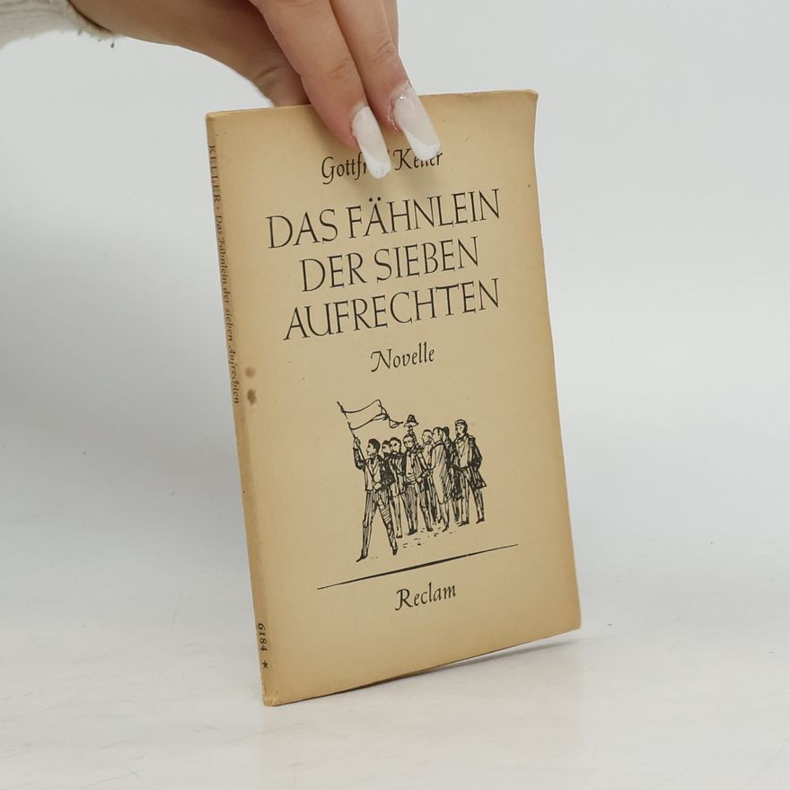 Gottfried Keller Das Fähnlein Der Sieben Aufrechten