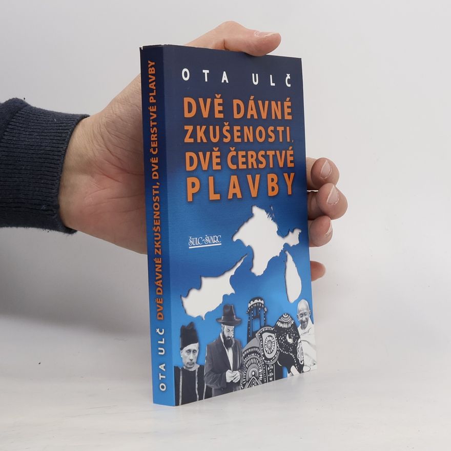 Ota Ulč Dvě dávné zkušenosti, dvě čerstvé plavby
