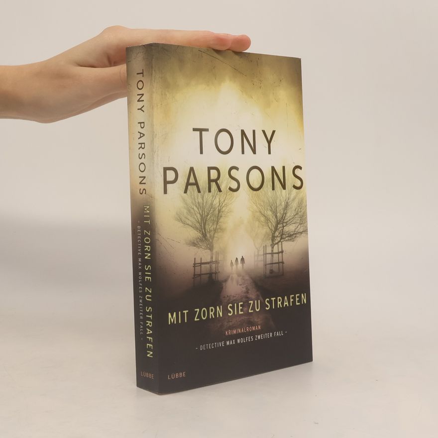 Tony Parsons Mit Zorn sie zu strafen