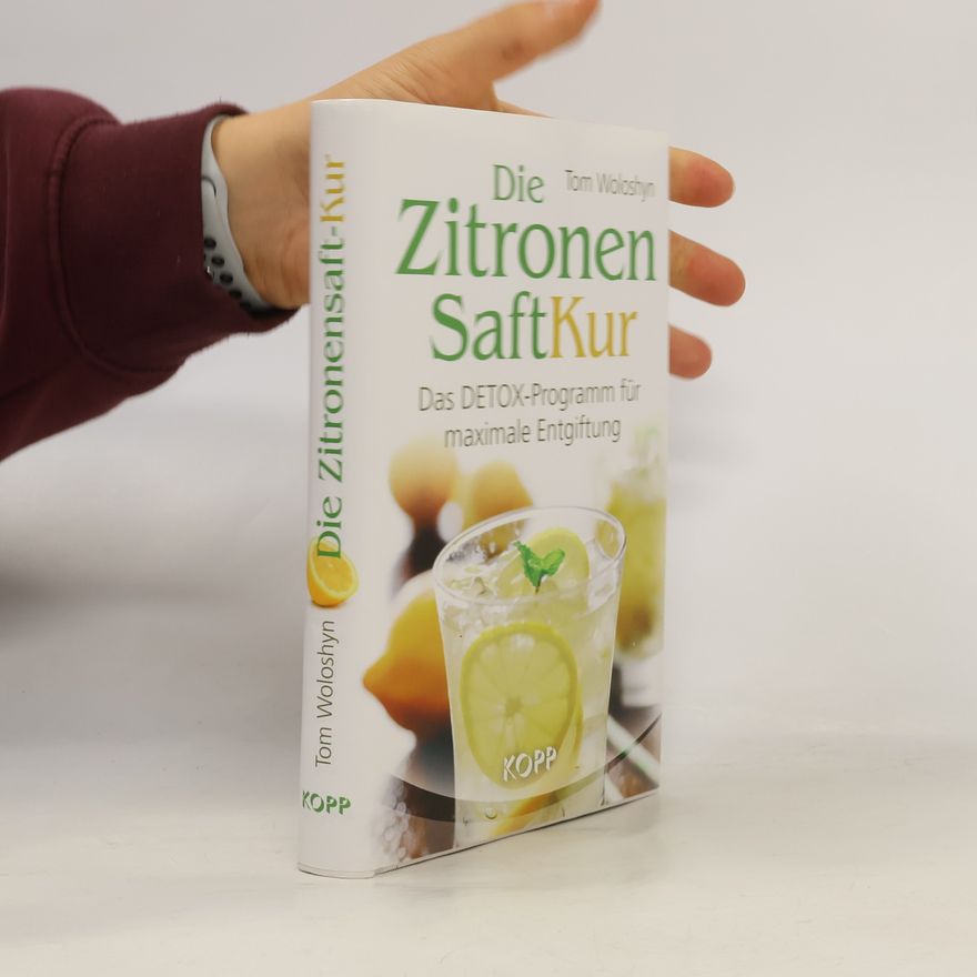 Tom Woloshyn Die Zitronensaft-Kur