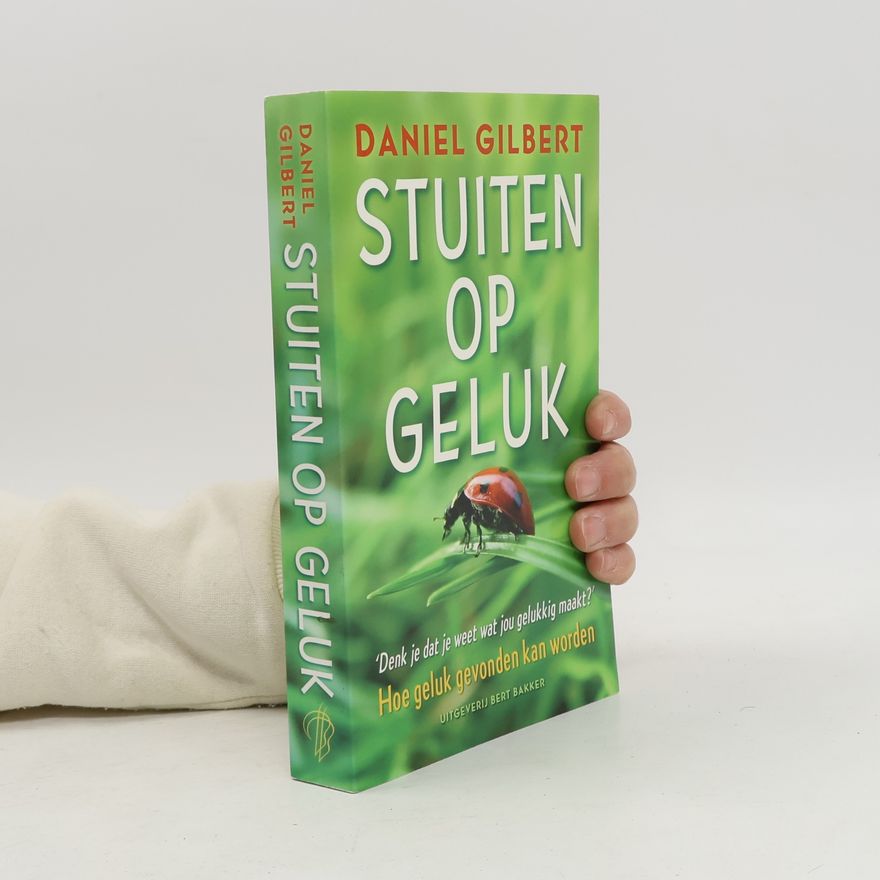 Daniel Gilbert Stuiten op geluk