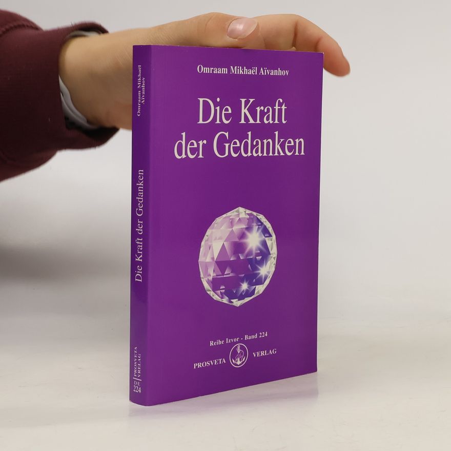 Omraam Mikhaël Aivanhov Die Kraft der Gedanken