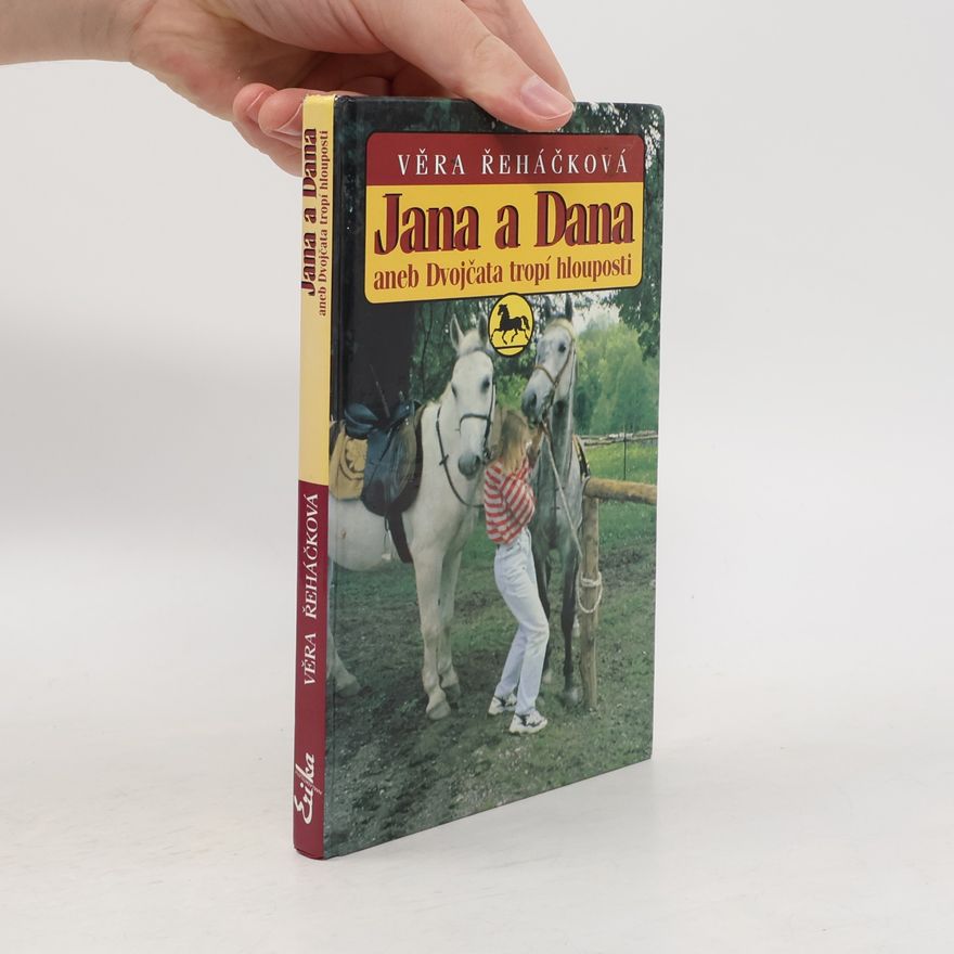 Věra Řeháčková Jana a Dana, aneb, Dvojčata tropí hlouposti