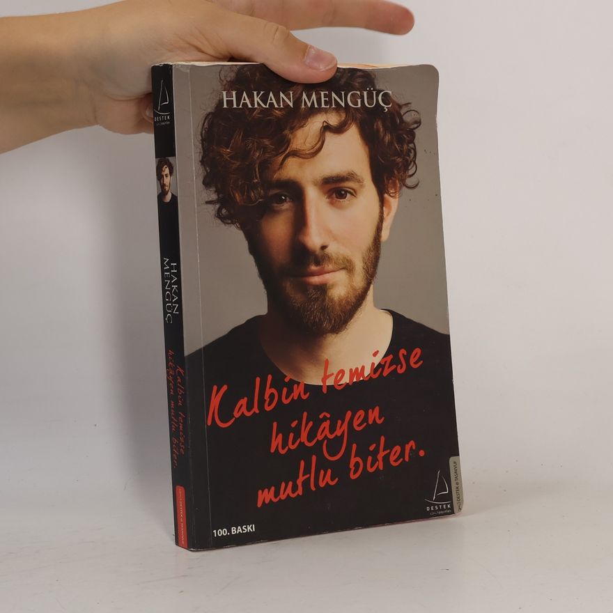 Hakan Mengüc Kalbin Temizse Hikayen Mutlu Biter
