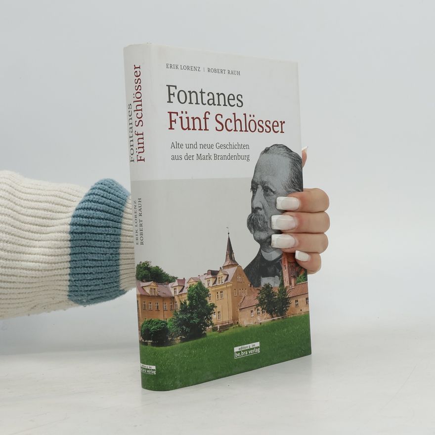 Erik Lorenz Fontanes fünf Schlösser