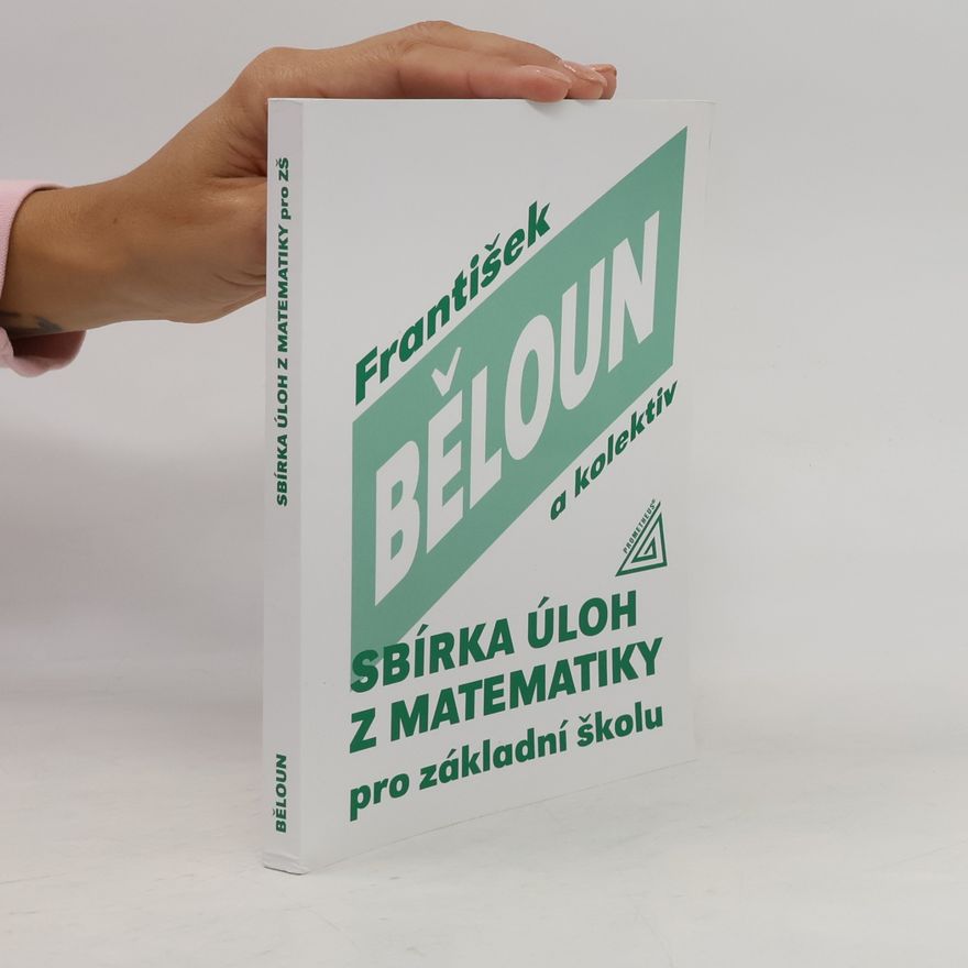 František Běloun Sbírka úloh z matematiky pro základní školu
