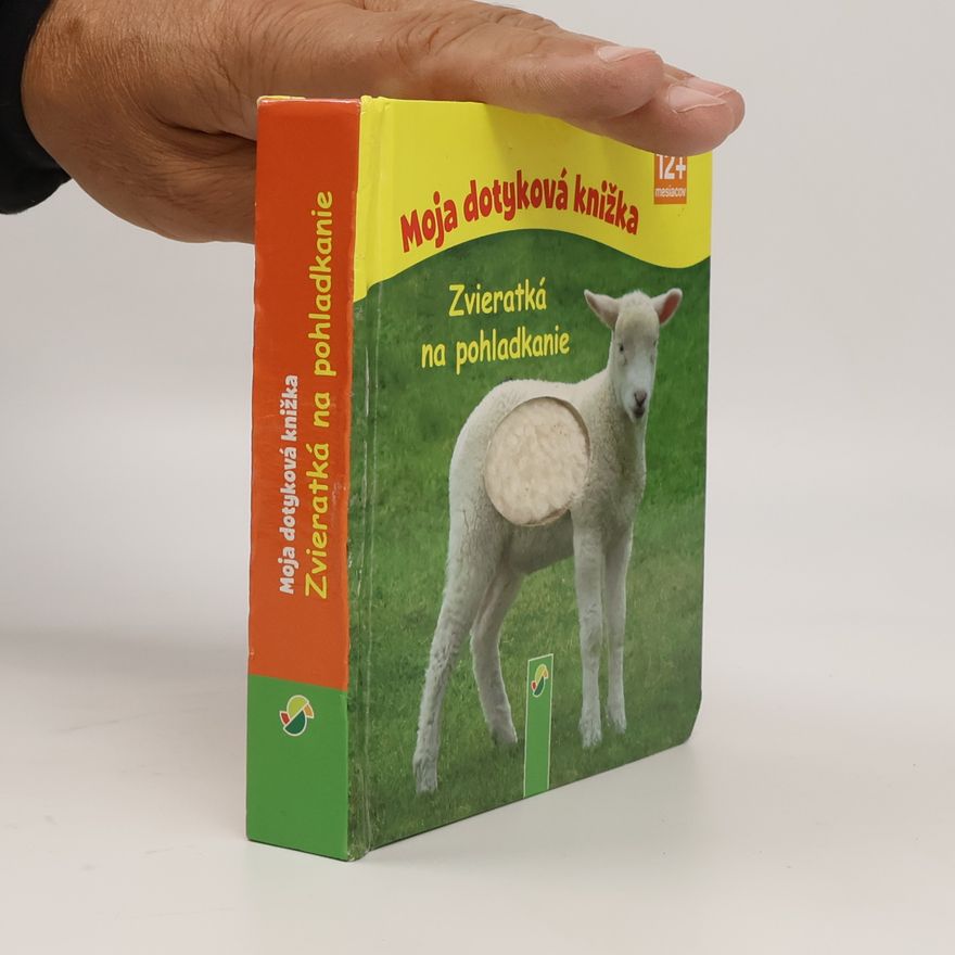 Various authors Moja dotyková knižka. Zvieratká na pohladkanie