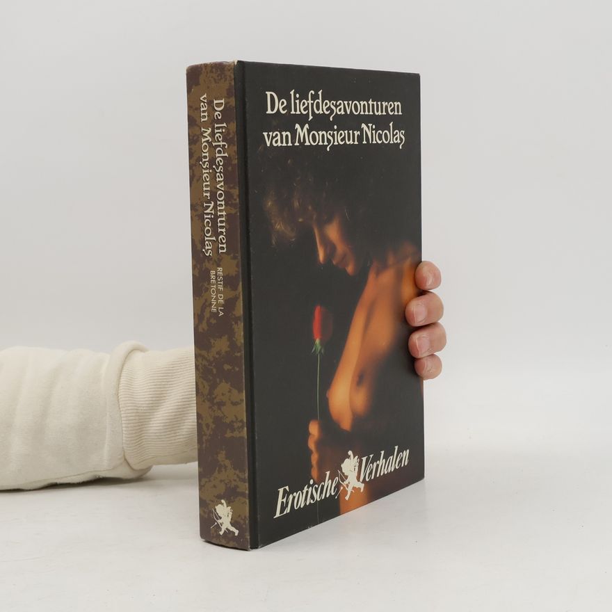 Nicolas Edme Rétif de La Bretonne De liefdesavonturen van Monsieur Nicolas