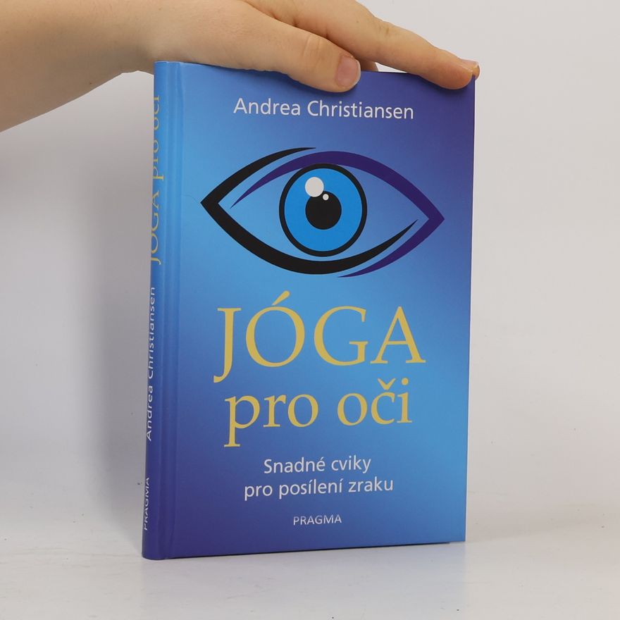 Andrea Christiansen Jóga pro oči: Snadné cviky pro posílení zraku