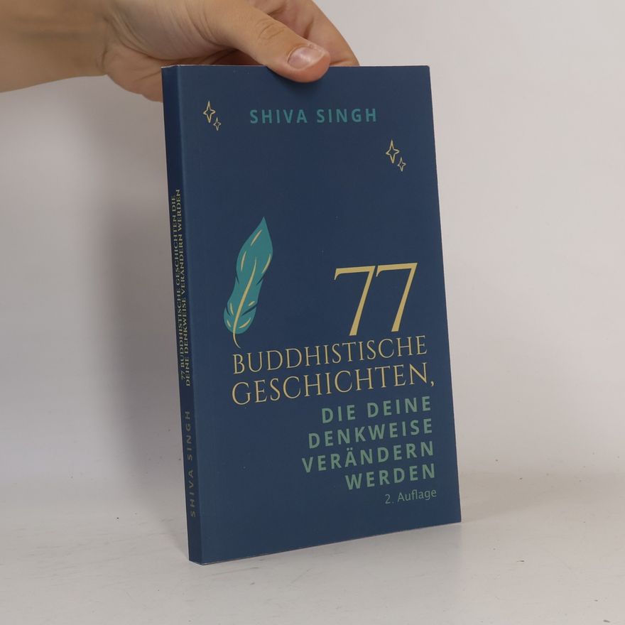 Shiva Singh 77 buddhistische Geschichten, die deine Denkweise verändern werden