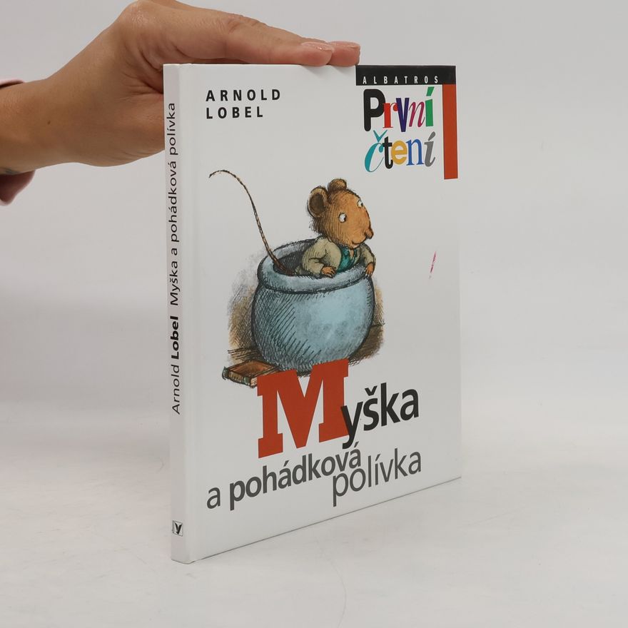 Arnold Lobel Myška a pohádková polívka