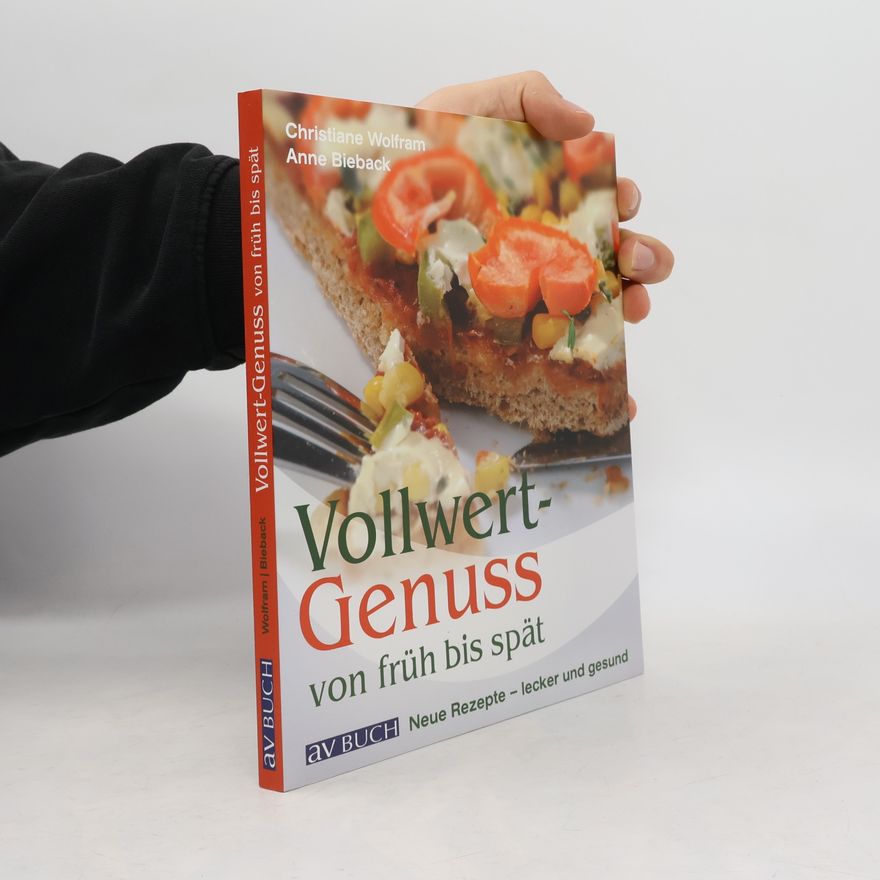Christiane Wolfram Vollwert-Genuss von früh bis spät