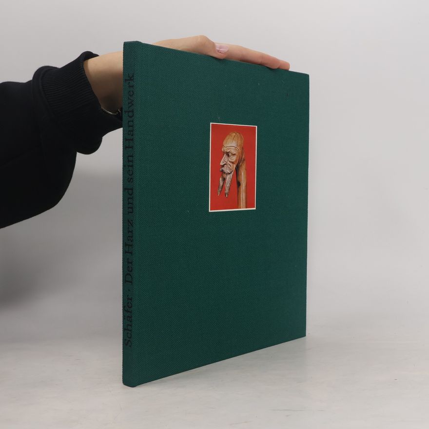 Ernst Schäfer Der Harz und sein Handwerk