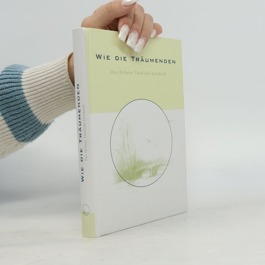 Autorenkollektiv Wie die träumenden: Das Helmut Thielicke Lesebuch