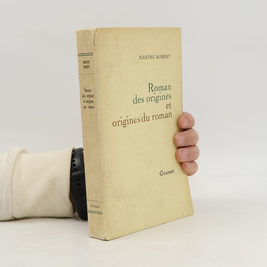 Marthe Robert Roman des origines et origines du roman