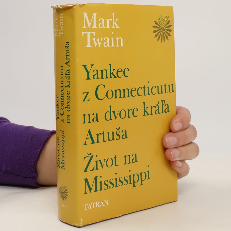 Mark Twain Yankee z Connecticutu na dvore kráľa Artuša. Život na Mississippi