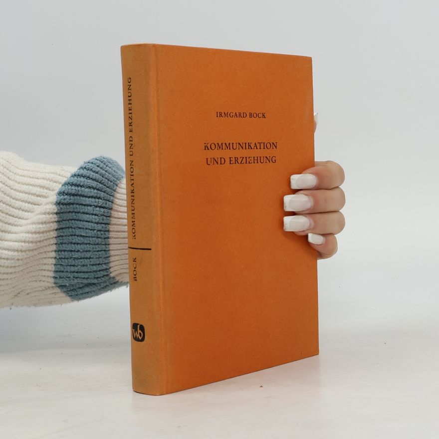 Irmgard Bock Kommunikation und Erziehung